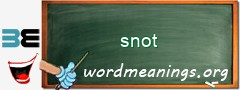 WordMeaning blackboard for snot